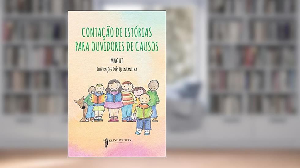 Contação de estórias para ouvidores de causos, do autor Magui