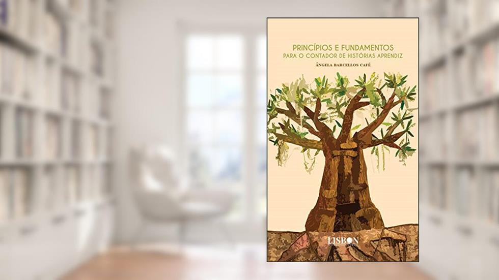 Princípios e fundamentos para o contador de histórias aprendiz, do autor Ângela Barcellos Café