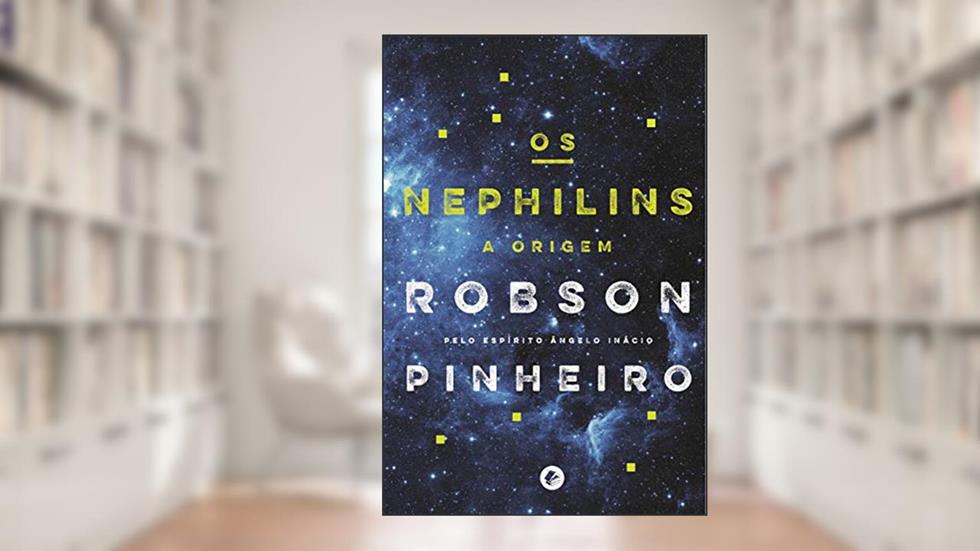 Nephilins, Os: a Origem, do autor Robson Pinheiro; Ângelo Inácio (Espírito)
