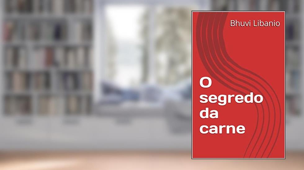 O segredo da carne, do autor Bhuvi Libanio