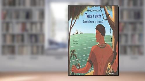 Capa de Terra A Vista - Descobrimento Ou Invasão ?, do autor BENEDITO PREZIA