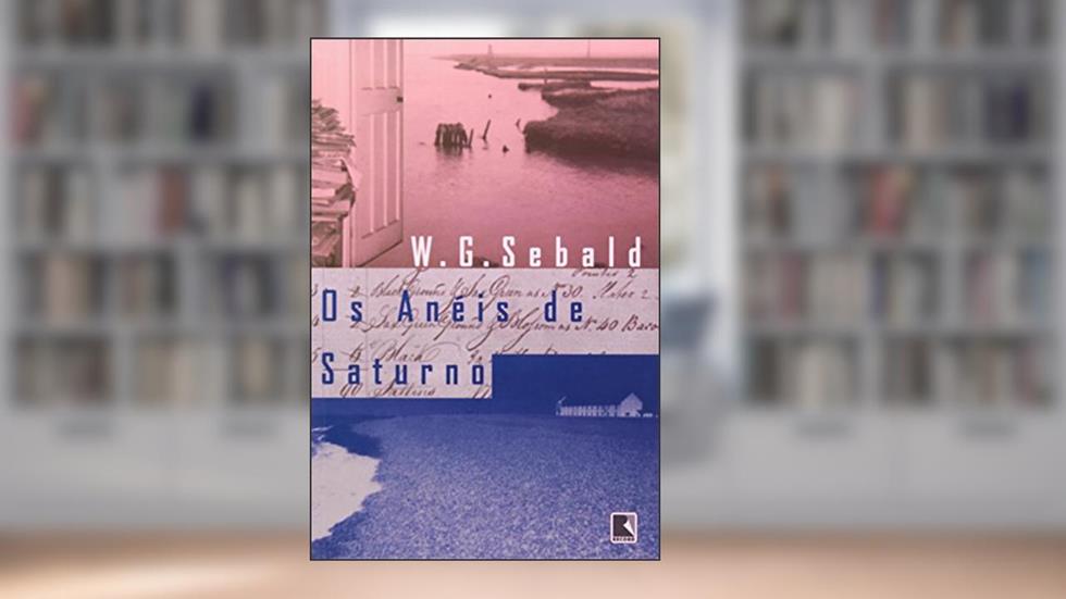 Os Anéis de Saturno, do autor W. G. Sebald