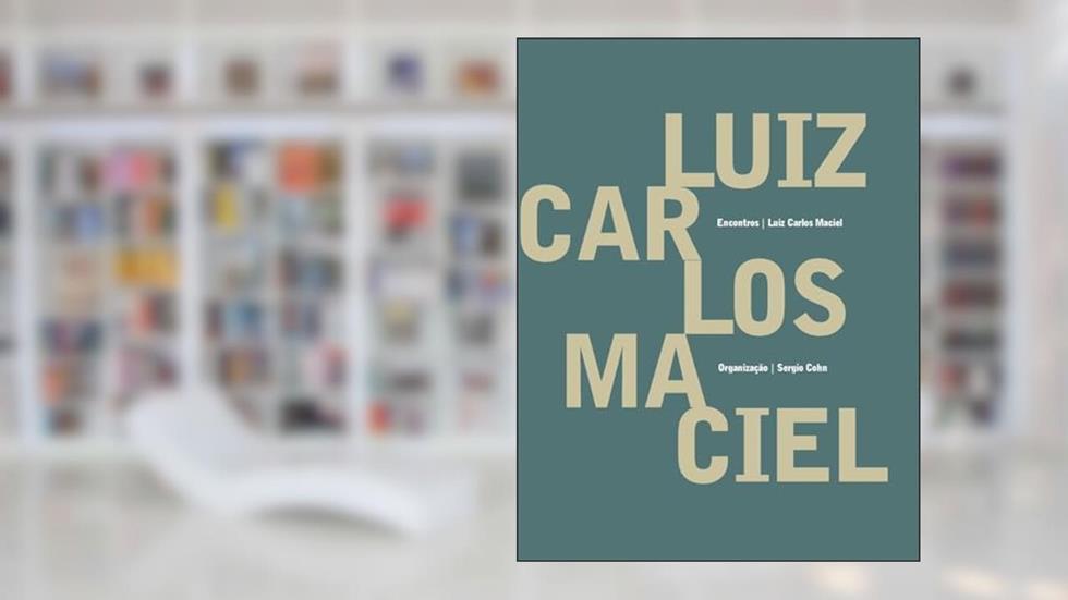 Encontros - Luiz Carlos Maciel, do autor Luiz Carlos Maciel
