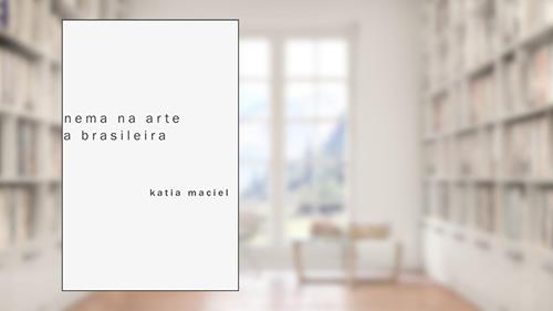 Capa de A ideia de cinema na arte contemporânea brasileira, do autor Katia Maciel