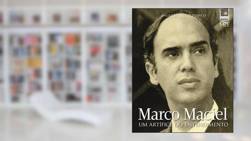 Capa de MARCO MACIEL: UM ARTÍFICE DO ENTENDIMENTO, do autor Angelo Castelo Branco