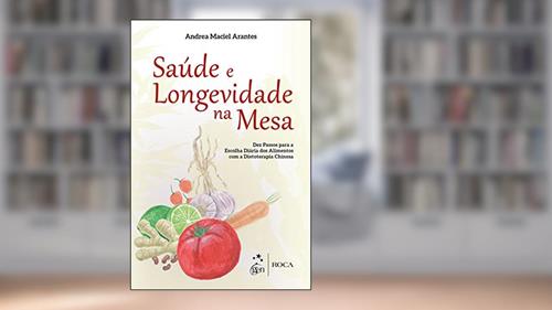 Capa de Dietoterapia Chinesa - Saúde e Longevidade na Mesa, do autor Andréa Maciel Arantes
