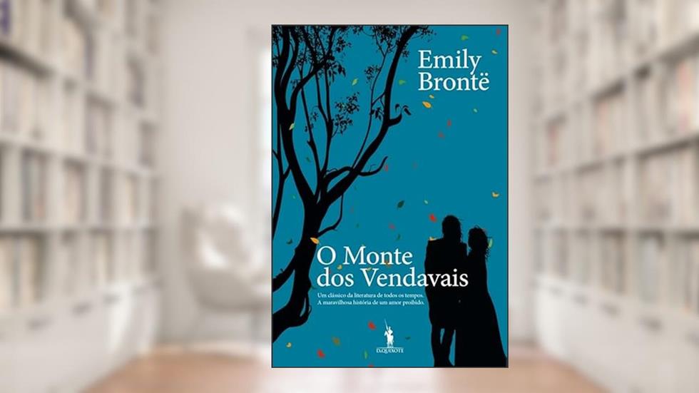 O Monte dos Vendavais, do autor Emily Brontë