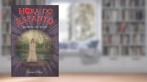 Capa de Hora do espanto - O bilhete do além, do autor Edgar J. Hyde