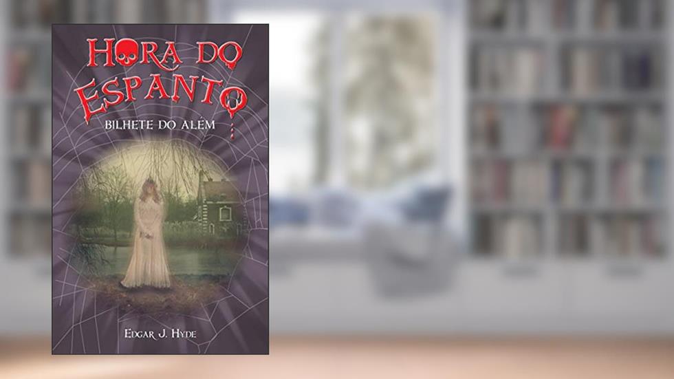 Hora do espanto - O bilhete do além, do autor Edgar J. Hyde