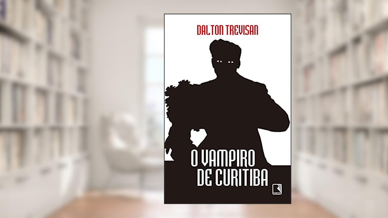 O vampiro de Curitiba, do autor Dalton Trevisan
