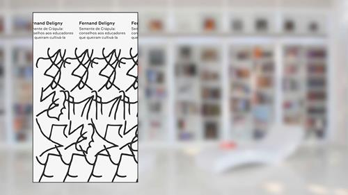 Capa de Semente de crápula: Conselhos aos educadores que gostariam de cultivá-la, do autor Fernand Deligny