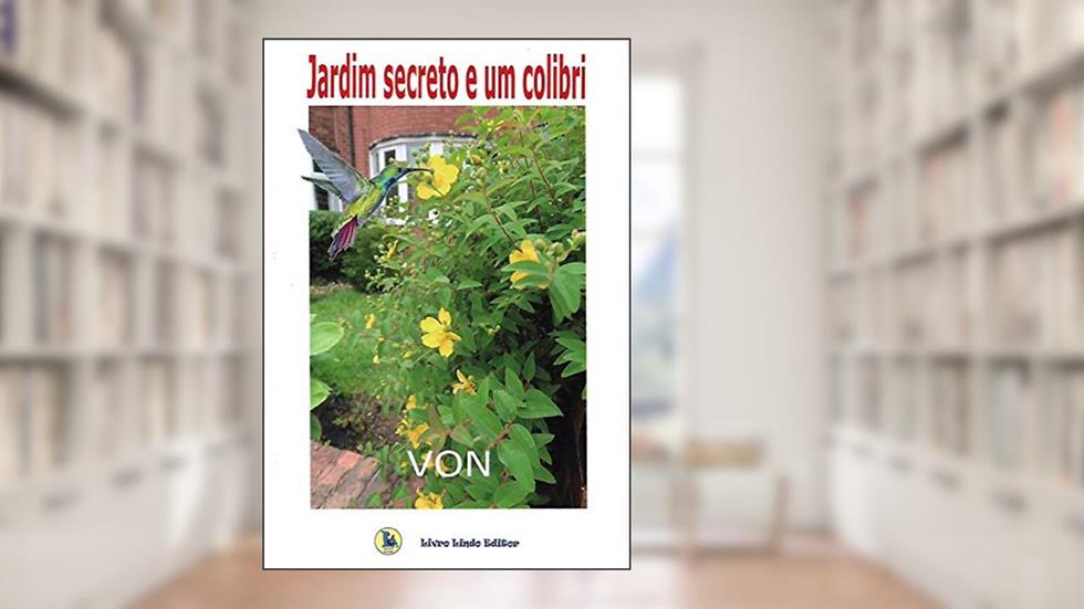 Jardim secreto e um colibri, do autor VON