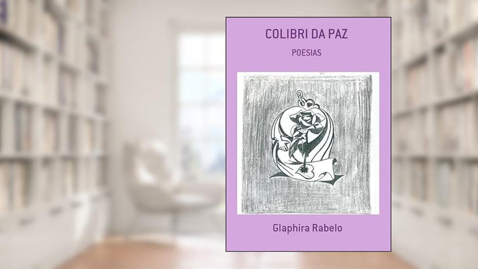 Colibri da Paz, do autor Glaphira Rabelo
