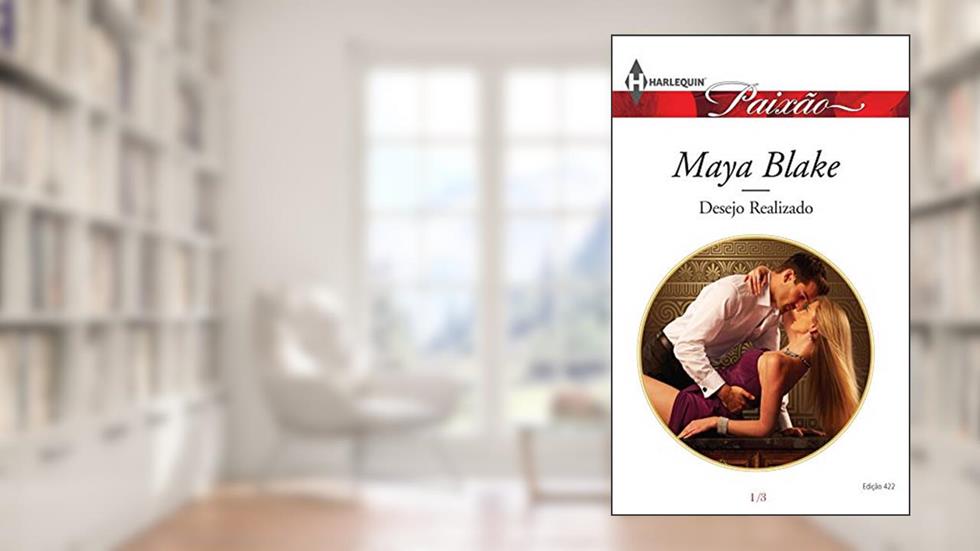 Desejo Realizado (Harlequin Jessica Especial Livro 422), do autor Maya Blake