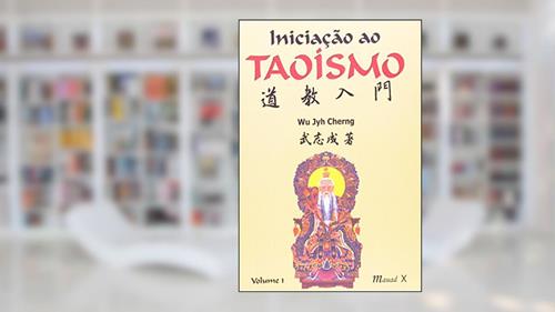 Capa de Iniciação ao Taoísmo (Volume 1), do autor Wu Jyh Cherng