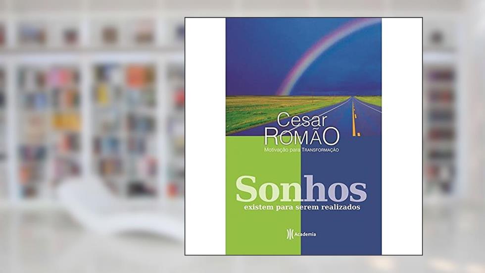 Sonhos existem para serem realizados, do autor Cesar Romão