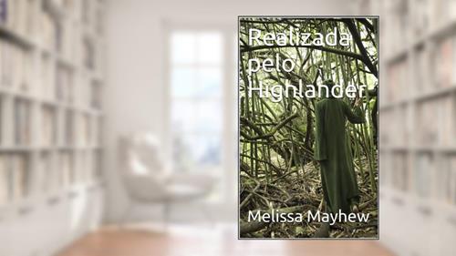 Capa de Realizada pelo Highlander, do autor Melissa Mayhew