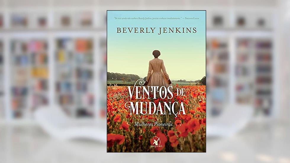 Ventos de mudança (Mulheres Pioneiras Livro 1), do autor Beverly Jenkins