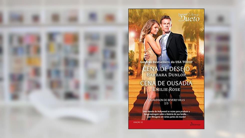 Os Hudson de Beverly Hills 2 de 3 (Harlequin Desejo Dueto Livro 52), do autor Barbara Dunlop; Emilie Rose