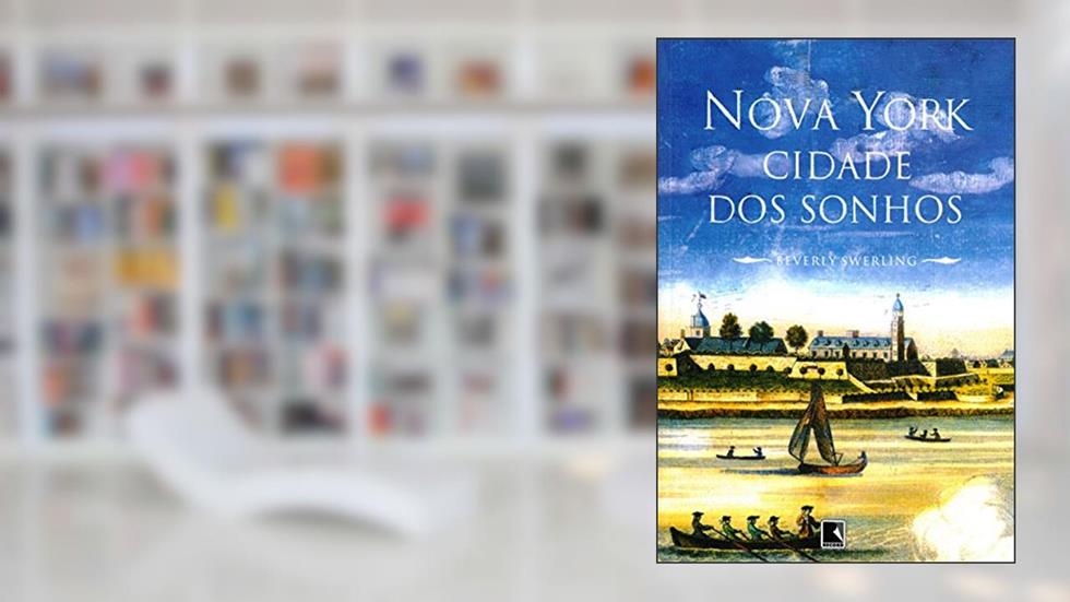 Nova York. Cidade dos Sonhos, do autor Beverly Swerling