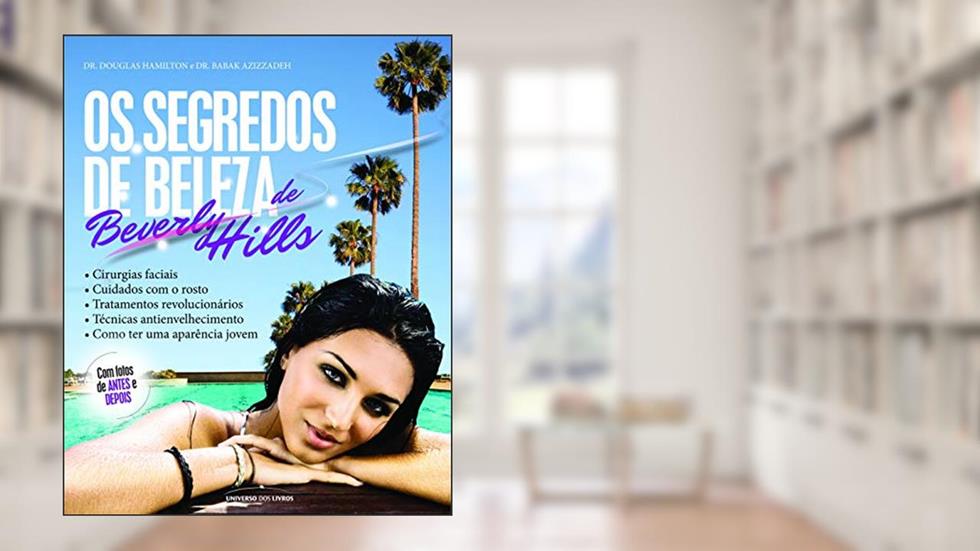 Os segredos de beleza de Beverly Hills, do autor Douglas Hamilton; Babak Azizzedah