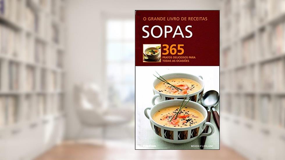 O Grande Livro de Receitas. Sopas, do autor Beverly Leblanc