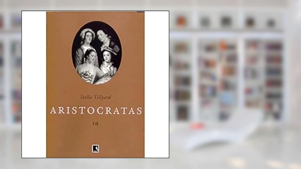 Aristocratas, do autor Stella Tillyard