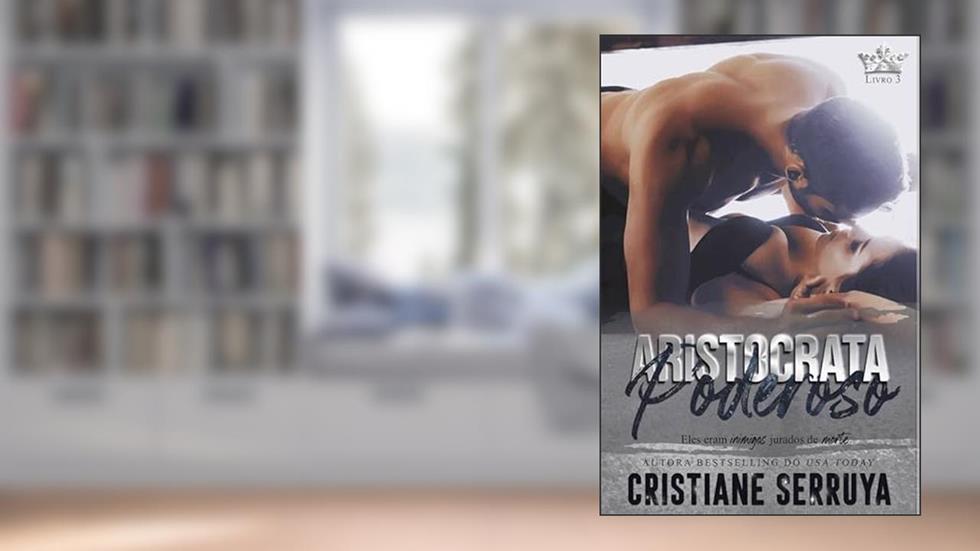 Aristocrata Poderoso, do autor Cristiane Serruya
