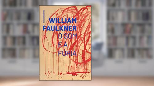 Capa de O som e a fúria, do autor William Faulkner