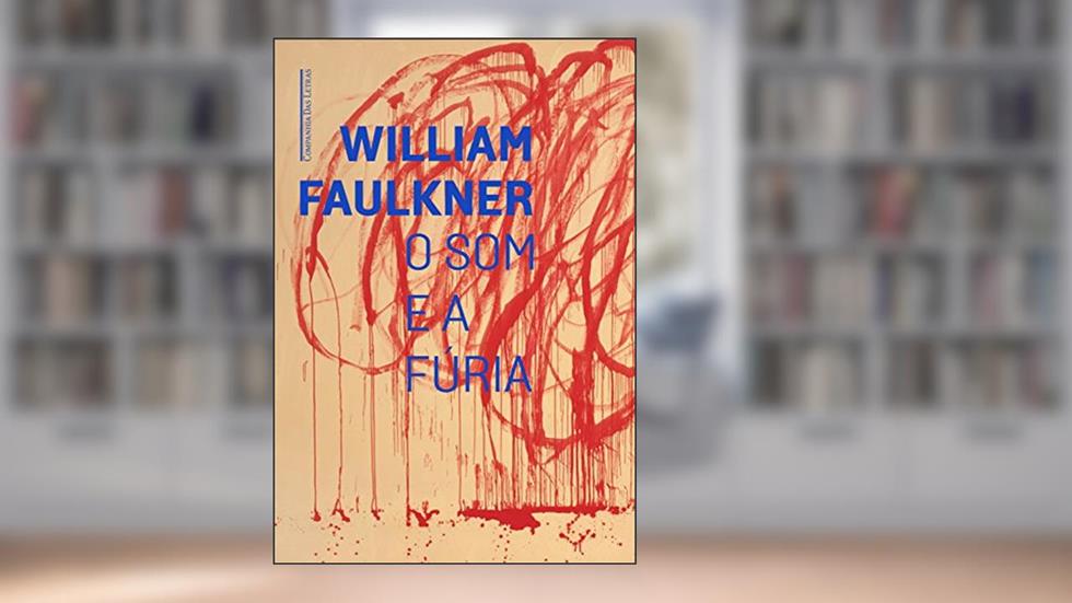 O som e a fúria, do autor William Faulkner