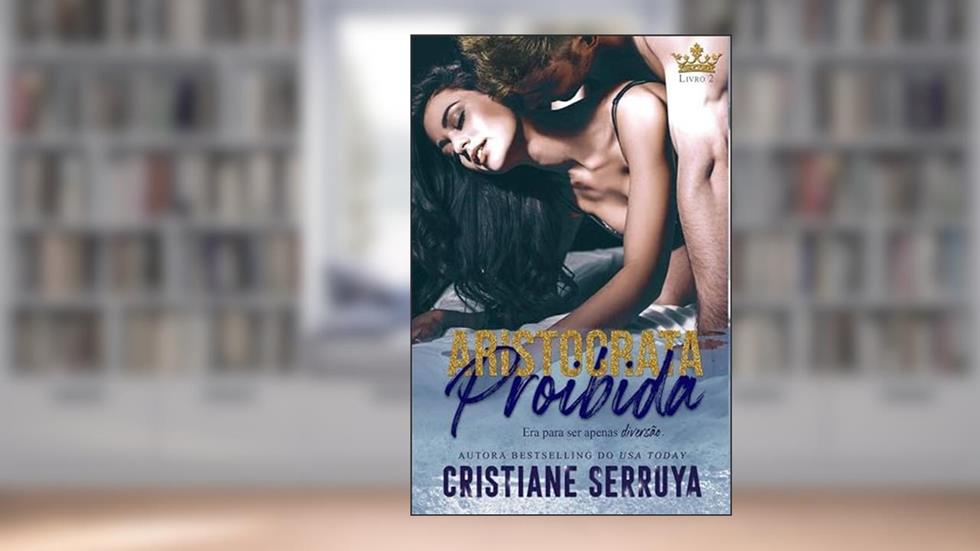 Aristocrata Proibida, do autor Cristiane Serruya