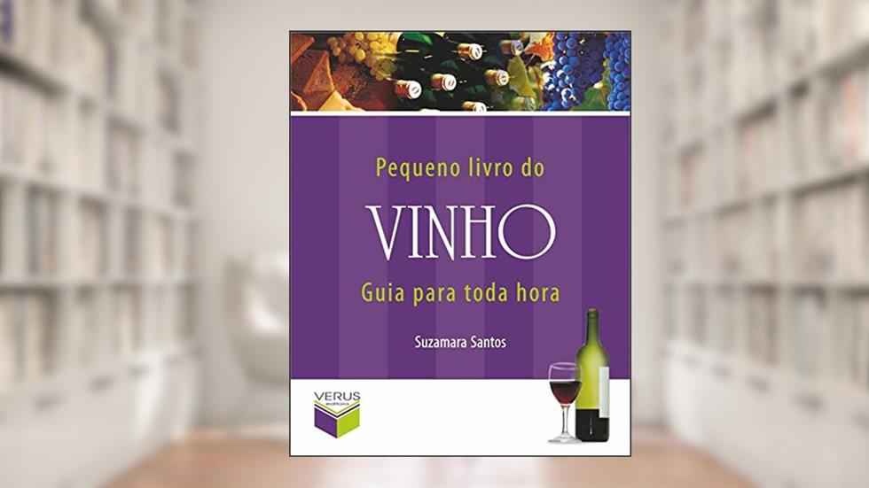 Pequeno livro do vinho; Guia para toda hora, do autor Suzamara Santos