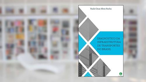 Capa de Diagnóstico da infraestrutura de transportes do Brasil, do autor Paulo César Alves Rocha
