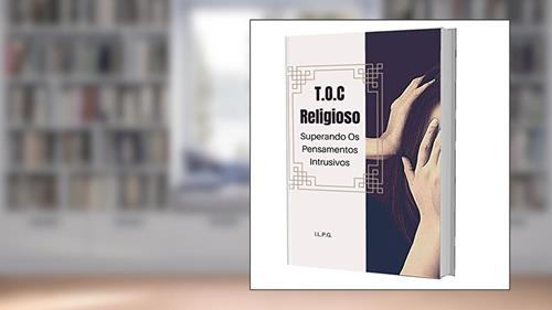 Capa de T.O.C Religioso: Superando Os Pensamentos Intrusivos, do autor Izabel LP Goulart