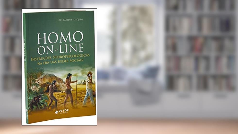 HOMO ON-LINE: INSTRUÇÕES NEUROPSICOLÓGICAS NA ERA DAS REDES, do autor RUI MATEUS JOAQUIM