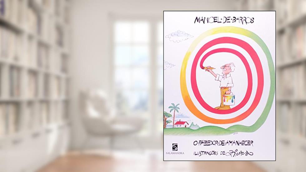 O Fazedor de Amanhecer, do autor Manoel de Barros