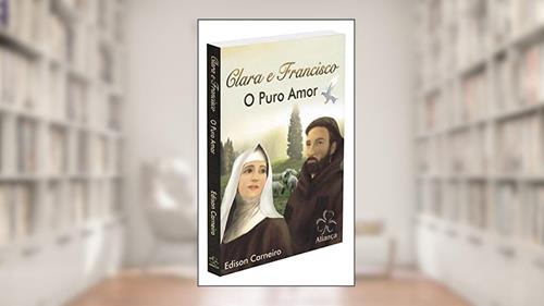 Capa de Clara e Francisco - o Puro Amor, do autor Edison Carneiro