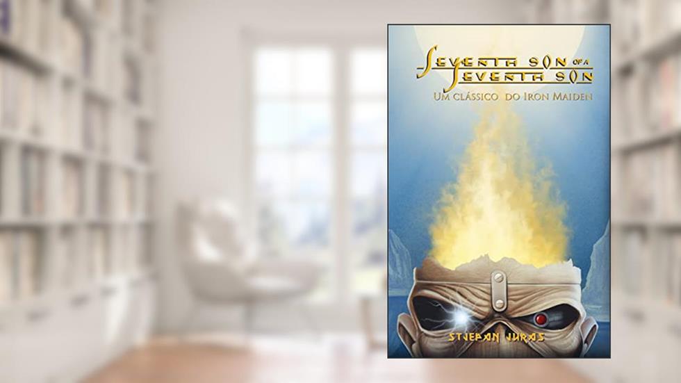 Seventh Son of a Seventh Son. Um Clássico do Iron Maiden, do autor Stjepan Juras