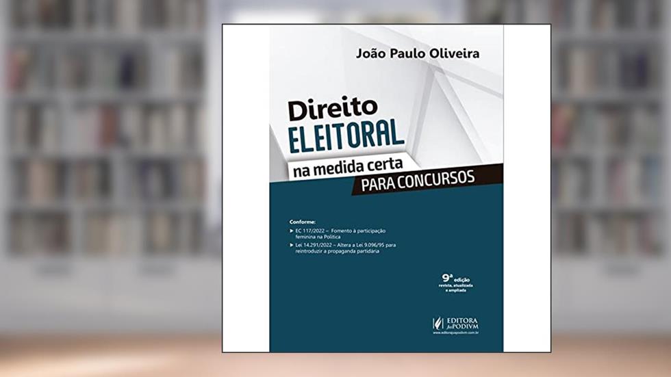 Direito Eleitoral na Medida Certa Para Concursos (2023), do autor João Paulo Oliveira