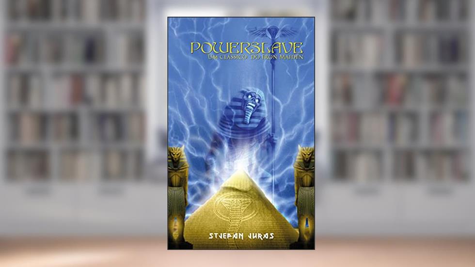 Powerslave. Um Clássico do Iron Maiden, do autor Stjepan Juras