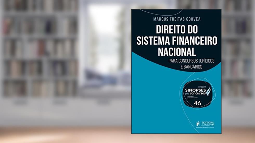 Direito do Sistema Financeiro Nacional: Para Concursos Jurídicos e Bancários (Volume 46), do autor Marcus Freitas Gouvêa