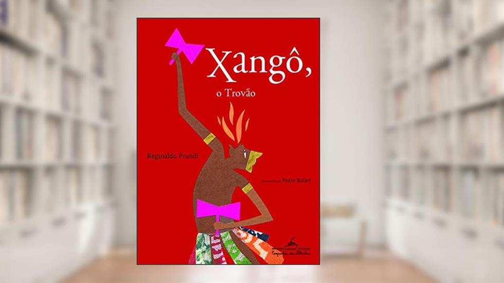 Xangô o trovão, do autor Reginaldo Prandi