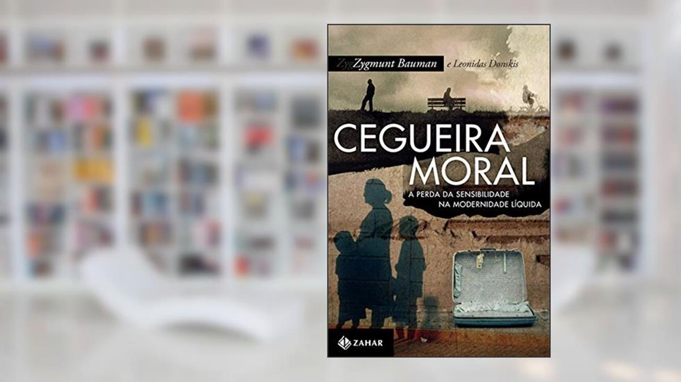 Cegueira moral, do autor Zygmunt Bauman