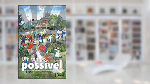 Capa de Um tempo possível: Um conto sobre a banalidade da viagem no tempo, do autor Ronaldo Trentini