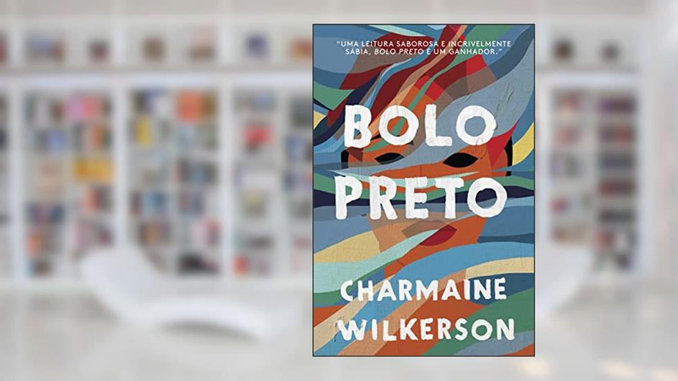 Bolo preto, do autor Charmaine Wilkerson