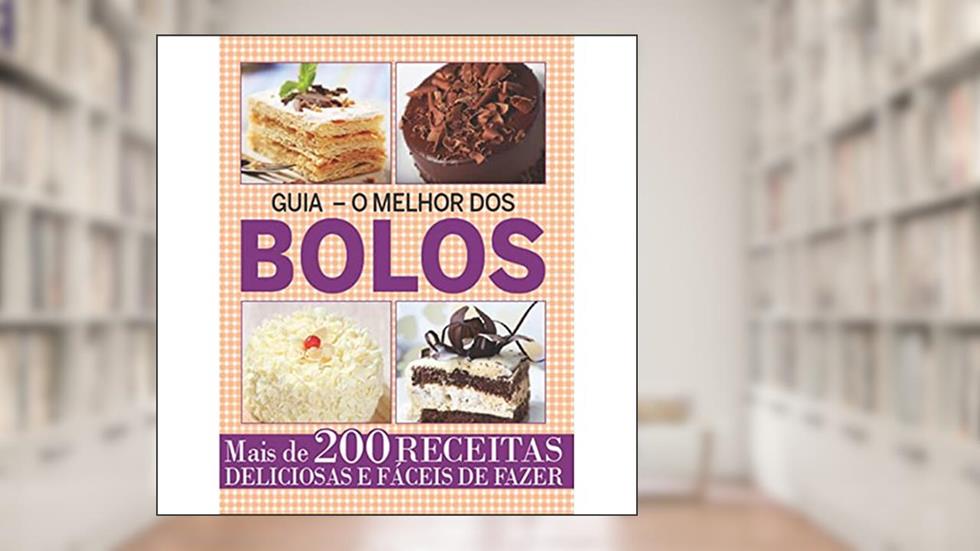 Guia o melhor dos bolos - Vol .1: Mais de 200 receitas deliciosas e fáceis de fazer, do autor On Line Editora