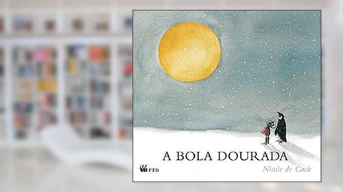 Capa de A Bola Dourada, do autor Nicole de Cock