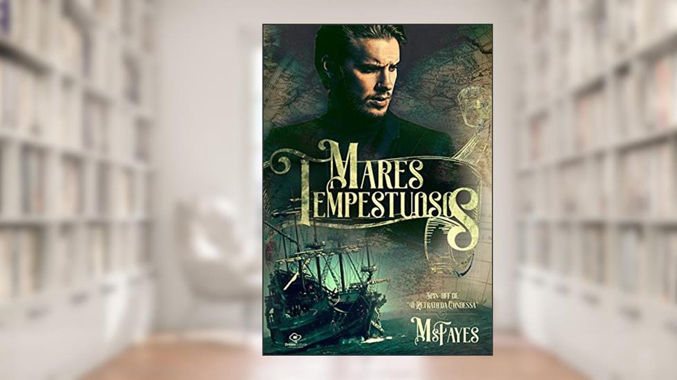 Mares Tempestuosos: Spin-off de "O Retrato da Condessa", do autor M. S. Fayes