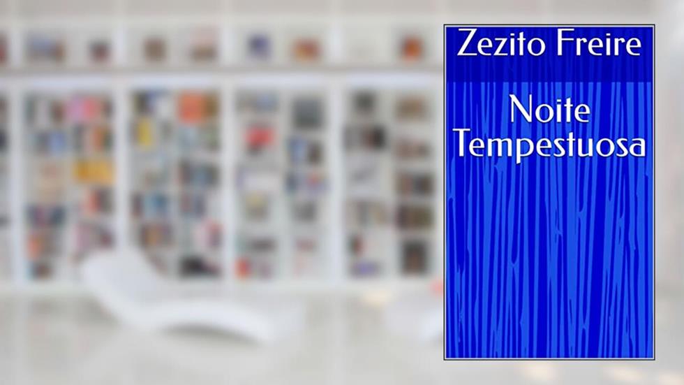 Noite Tempestuosa, do autor Zezito Freire