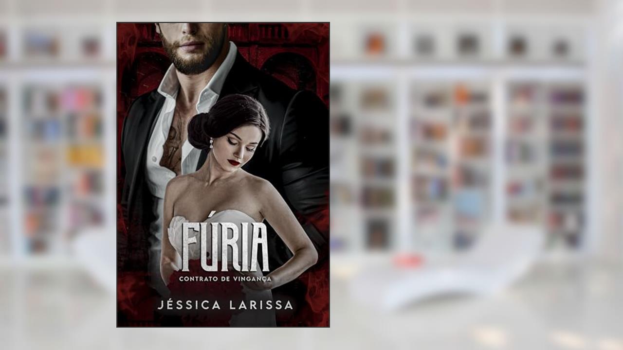 Fúria: Contrato de Vingança, do autor Jéssica Larissa
